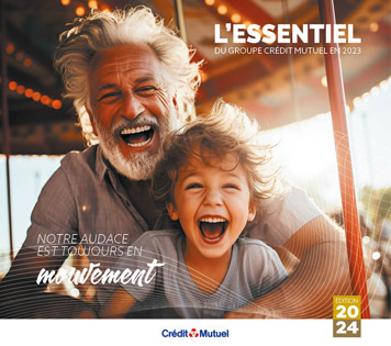 portrait homme enfant heureux - L’Essentiel du groupe Crédit Mutuel en 2023 - Notre audace est toujours en mouvement - Crédit Mutuel - édition 2024