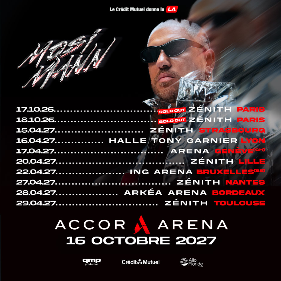 Mosimann - Accor Arena - 16 octobre 2027 - Le Crédit Mutuel donne le LA - 17.10.26 SOLD - OUT Zénith Paris - 18.10.26 SOLD OUT Zénith Paris - 15.04.27 Zénith Strasbourg - 16.04.27 Halle Tony Garnier Lyon - 17.04.27 Arena Genève (ch) - 10.04.27 Zénith Lille - 22.04.27 ING Arena Bruxelle (be) - 27.04.27 Zénith Nantes - 28.04.27 Arkéa Arena Bordeaux - 29.04.27 Zénith Toulouse - Logos qmp production - Crédit Mutuel - Allo Floride Live