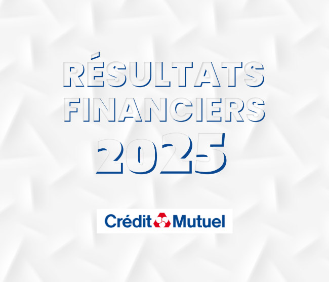 Résultats financiers 2025 Crédit Mutuel