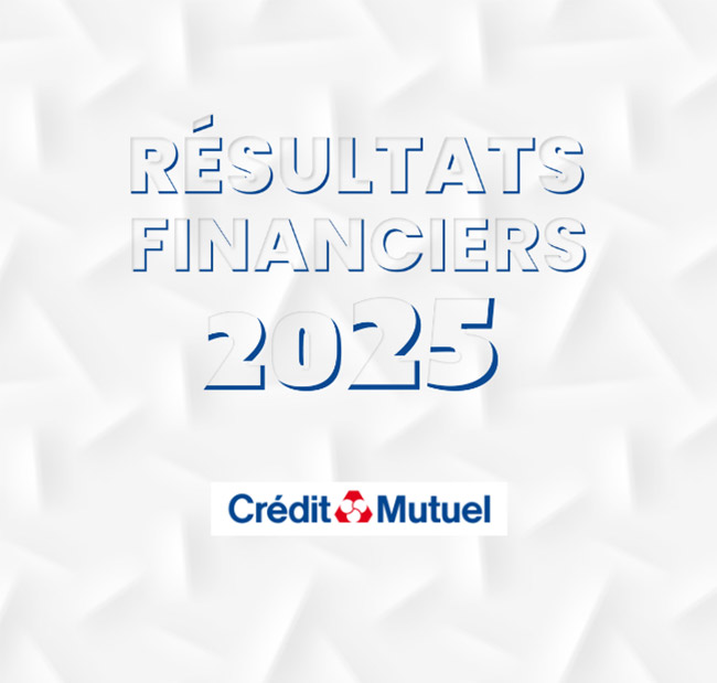 Résultats financiers 2025 - Crédit Mutuel