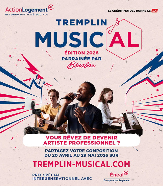 Action Logement reconnu d'utilité social - Le Crédit Mutuel donne le LA - Tremplin Music’AL édition 2026 - parrainée par Bénabar - Vous rêvez de devenir un artiste professionnel ? - partagez votre composition du 20 avril au 29 mai 2026 sur tremplin-musical.com - prix spécial intergénérationnel avec Énéal groupe Action Logement - logos : Crédit Mutuel - Cultura - Sacem - Sud Radio parlons vrai - France.tv