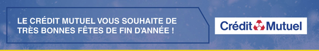 Le Crédit Mutuel vous souhaite de très bonnes fêtes de fin d'année
