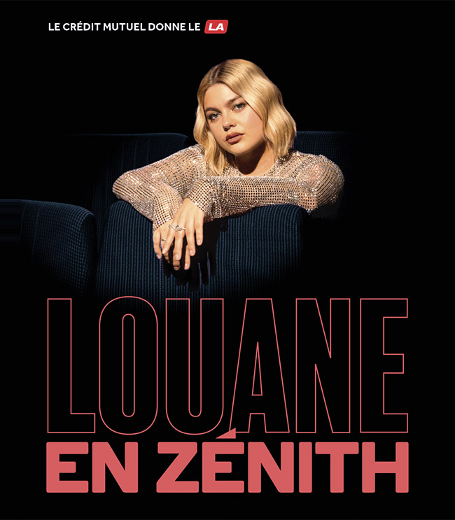 Louane en Zénith - Le Crédit Mutuel donne le LA