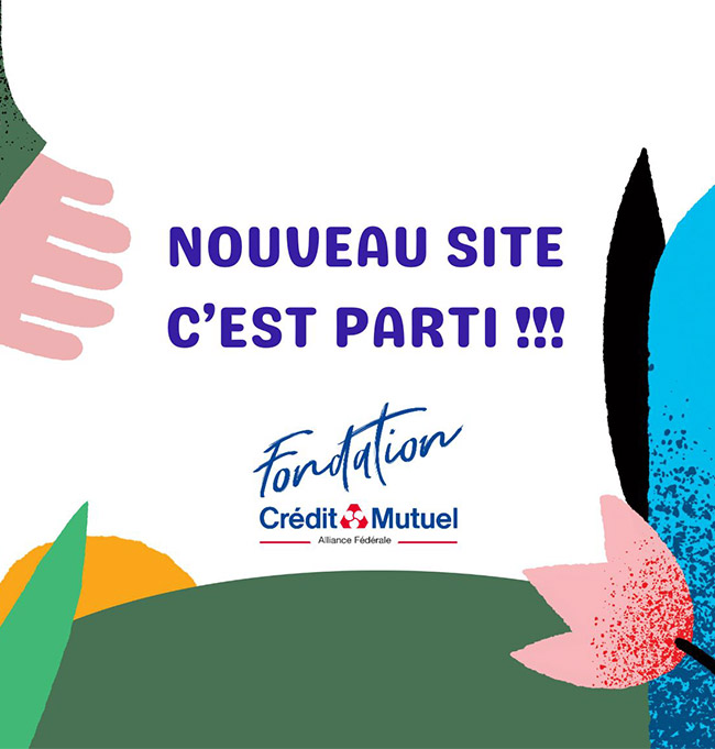 nouveau site 'est parti - fondation crédit mutuel alliance fédérale