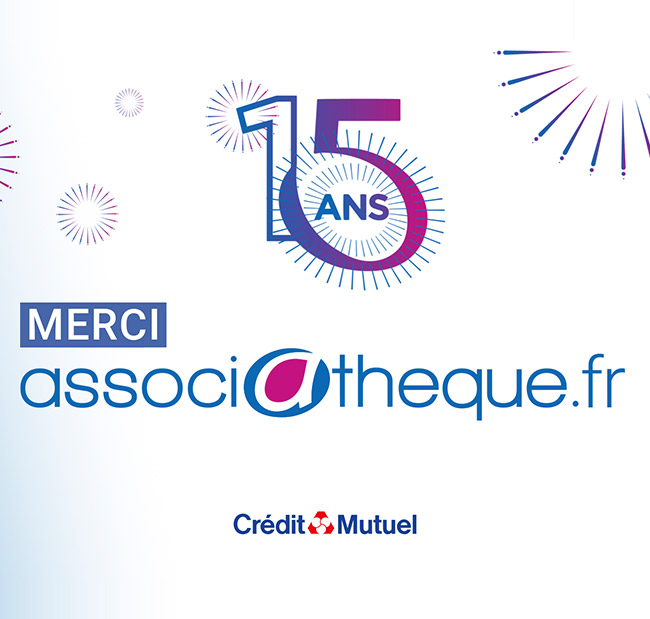 15 ans - Merci associatheque.fr - vos ressources pour créer - développer - pérenniser